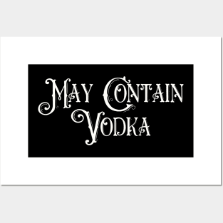 May Contain Vodka Posters and Art